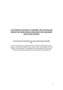 A SYSTEMATIC REVIEW TO INFORM THE AUSTRALIAN SEDENTARY BEHAVIOUR GUIDELINES FOR CHILDREN AND YOUNG PEOPLE Prepared for the Australian Government Department of Health by: