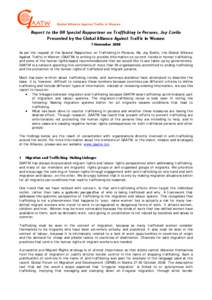 Report to the UN Special Rapporteur on Trafficking in Persons, Joy Ezeilo Presented by the Global Alliance Against Traffic in Women 7 November 2008 As per the request of the Special Rapporteur on Trafficking in Persons, 