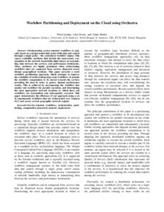 Workflow Partitioning and Deployment on the Cloud using Orchestra Ward Jaradat, Alan Dearle, and Adam Barker School of Computer Science, University of St Andrews, North Haugh, St Andrews, Fife, KY16 9SX, United Kingdom {