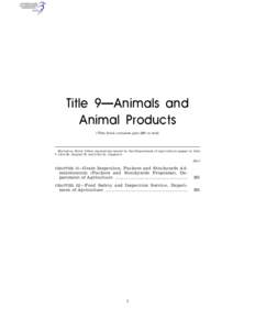 Title 9—Animals and Animal Products (This book contains part 200 to end) EDITORIAL NOTE: Other regulations issued by the Department of Agriculture appear in title 7, title 36, chapter II, and title 41, chapter 4.