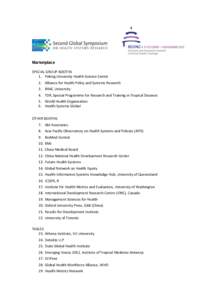 Marketplace SPECIAL GROUP BOOTHS 1. Peking University Health Science Center 2. Alliance for Health Policy and Systems Research 3. BRAC University 4. TDR, Special Programme for Research and Training in Tropical Diseases