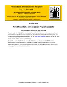 Philadelphia Immunization Program SPECIAL DELIVERY The Philadelphia Department of Public Health Division of Disease Control DONALD F. SCHWARZ, MD, MPH, Deputy Mayor, Health & Opportunity / Health Commissioner NAN FEYLER,