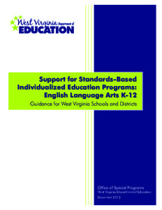 Support for Standards-Based Individualized Education Programs: English Language Arts K-12 Guidance for West Virginia Schools and Districts  Office of Special Programs