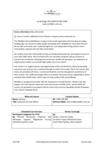 Locked Bag 7014 MINTO NSW 2566 www.whiddon.com.au Service Information (Max 250 words) Eg: Years of service; additional service features; company vision statement etc The Whiddon Group (Whiddon) is a large not-for-profit 