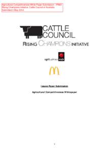 Agricultural Competitiveness White Paper Submission - IP693 Rising Champions initiative, Cattle Council of Australia Submitted 2 May 2014 Issues Paper Submission Agricultural Competitiveness Whitepaper