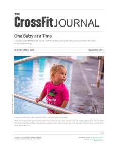 THE  JOURNAL One Baby at a Time CrossFit’s partnership with Infant Swimming Resource gives very young children the skills to avoid drowning.