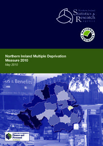 Northern Ireland Multiple Deprivation Measure 2010 May 2010 This is a National Statistics publication © Crown Copyright 2010 National Statistics are produced to high professional standards set out in the National Stati