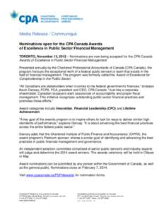 Media Release / Communiqué Nominations open for the CPA Canada Awards of Excellence in Public Sector Financial Management TORONTO, November 13, 2013 – Nominations are now being accepted for the CPA Canada Awards of Ex