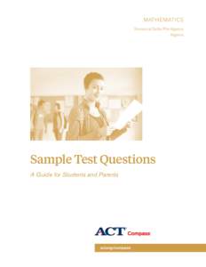 math e matics Numerical Skills/Pre-Algebra Algebra Sample Test Questions A Guide for Students and Parents