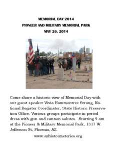 MEMORIAL DAY 2014 PIONEER AND MILITARY MEMORIAL PARK MAY 26, 2014 Come share a historic view of Memorial Day with our guest speaker Vivia Hammontree Strang, National Register Coordinator, State Historic Preservation Offi