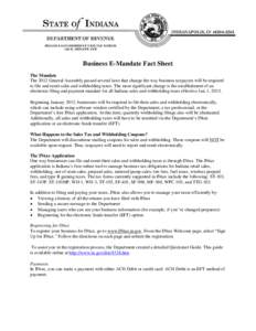 Business E-Mandate Fact Sheet The Mandate The 2012 General Assembly passed several laws that change the way business taxpayers will be required to file and remit sales and withholding taxes. The most significant change i