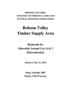 BRITISH COLUMBIA MINISTRY OF FORESTS, LANDS AND NATURAL RESOURCE OPERATIONS Robson Valley Timber Supply Area