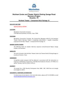 Wortham Center and Theater District Parking Garage Flood Recovery Project Houston, TX Wortham Theater – Component Work Package 10 DUE DATE AND TIME: April 26, 2018 at 2:00 PM