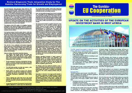 Revised Diagnostic Trade Integration Study for The Gambia: Harnessing Trade for Growth and Employment The first Diagnostic Trade Integration Study (DTIS) for The Gambia was conducted in 2007, and helped to provide guidan