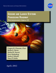 National Aeronautics and Space Administration  Ground and Launch SyStemS ProceSSinG roadmaP Technology Area 13