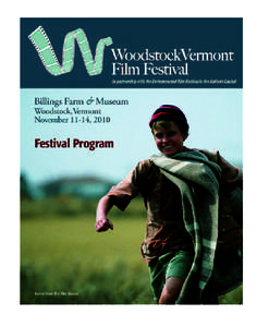 Sponsors of the Woodstock Vermont Film Festival The Billings Farm & Museum gratefully ­acknowledges our sponsors for their support of the Woodstock Vermont Film Festival.