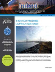 Delaware Center for Transportation Your main resource for transportation education, research & technology transfer Spring 2012 Vol. 12, No. 1  Indian River Inlet Bridge –