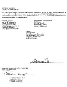 STATE OF ILLINOIS) COUNTY OF SANGAMON)ss The undersigned, being duly sworn on oath, deposes and says on August 19, 2010 a copy of the order of the Illinois Commerce Commission dated August 18, 2010 in Docket No[removed] 