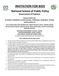 INVITATION FOR BIDS National School of Public Policy Government of Pakistan Invites tenders for Provision, Installation, Commissioning , Calibration, integration, Testing and Execution of