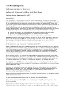 The Nairobi speech Address to the Board of Governors by Robert S. McNamara, President, World Bank Group Nairobi, Kenya, September 24, 1973 I. Introduction Last year I began a discussion with you of the critical relations