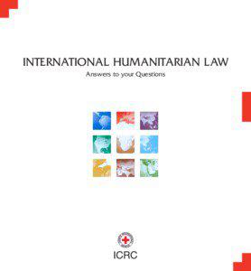 INTERNATIONAL HUMANITARIAN LAW: Answers to your Questions