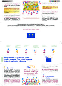 Para ello busca desarrollar su `saber hacer´ y la creación de las `herramientas´ apropiadas. El Programa se basa en el establecimiento de lazos durables entre los actores relevantes de la Educación Superior de la Uni