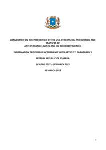 CONVENTION ON THE PROHIBITION OF THE USE, STOCKPILING, PRODUCTION AND TRANSFER OF ANTI-PERSONNEL MINES AND ON THEIR DESTRUCTION INFORMATION PROVIDED IN ACCORDANCE WITH ARTICLE 7, PARAGRAPH 1 FEDERAL REPUBLIC OF SOMALIA 1