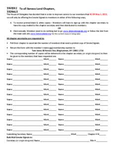 To all Seneca Land Chapters, The House of Delegates has decided that in order to improve service to our members that AS OF May 1, 2013, we will only be offering the Smoke Signals to members in either of the following way