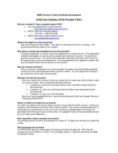 MSDE Division of Early Childhood Development  Child Care Subsidy (CCS) Provider FAQ’s Who do I contact if I have a question about CCS? • Your local department of social services o http://www.dhr.state.md.us/county.ht