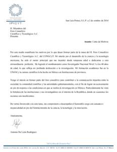 San Luis Potosí, S.L.P. a 2 de octubre de 2014 H. Miembros del Foro Consultivo Científico y Tecnológico A.C. Presente. Asunto: Carta de Motivos