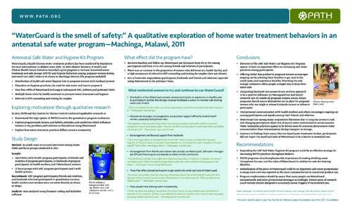 W W W. PAT H . O R G  “WaterGuard is the smell of safety:” A qualitative exploration of home water treatment behaviors in an antenatal safe water program—Machinga, Malawi, 2011 Antenatal Safe Water and Hygiene Kit 