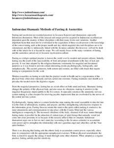http://www.indotalisman.com/ http://www.bezoarmustikapearls.com/  Indonesian Shamanic Methods of Fasting & Austerities Fasting and asceticism are essential practices in Javanese Kejawen and shama