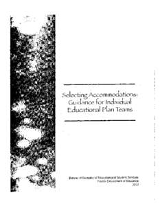 Selecting Accommodations: Guidance tor Individual Educational plan Teams Bureau of Exceptional Education and Student Services Florida Department of Education