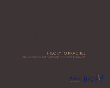 THEORY TO PRACTICE  An Evidence-based Approach to Science Education 2009 ANNUAL REPORT