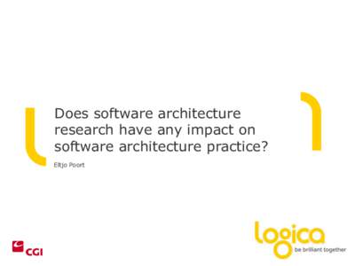 Does software architecture research have any impact on software architecture practice? Eltjo Poort  Eltjo Poort