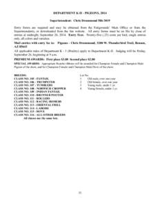 DEPARTMENT K-II - PIGEONS, 2014 Superintendent: Chris Drummond[removed]Entry forms are required and may be obtained from the Fairgrounds’ Main Office or from the Superintendents, or downloaded from the fair website. A