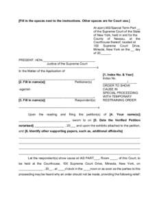 [Fill in the spaces next to the instructions. Other spaces are for Court use.] At a(an) lAS/Special Term Part __ of the Supreme Court of the State of New York, held in and for the County of Nassau, at the Courthouse ther