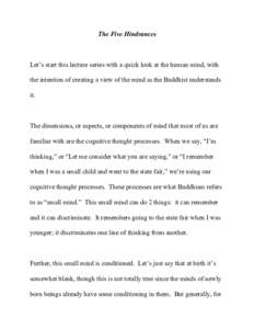 The Five Hindrances  Let’s start this lecture series with a quick look at the human mind, with the intention of creating a view of the mind as the Buddhist understands it.