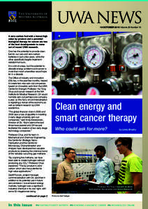 UWA NEWS 18 OCTOBER 2010 Volume 29 Number 16 A zero-carbon fuel with a bonus high value by-product and a potential biological therapy for cancer are two