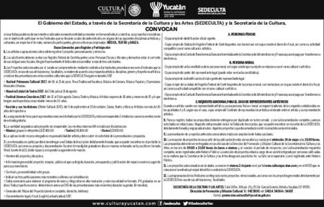 El Gobierno del Estado, a través de la Secretaría de la Cultura y las Artes (SEDECULTA) y la Secretaría de la Cultura,  CONVOCAN a los artistas yucatecos de nacimiento o radicados en nuestra entidad a presentar en for