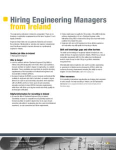 Hiring Engineering Managers from Ireland The engineering profession in Ireland is unregulated. There are no licensing or registration requirements and the term “engineer” is not legally protected. Engineers Ireland (
