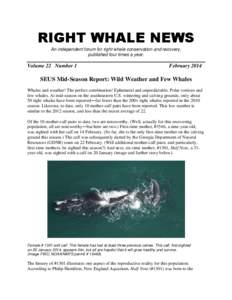 RIGHT WHALE NEWS An independent forum for right whale conservation and recovery, published four times a year. Volume 22 Number 1
