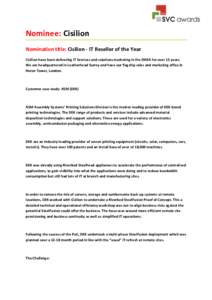 Nominee: Cisilion Nomination title: Cisilion - IT Reseller of the Year Cisilion have been delivering IT Services and solutions marketing in the EMEA for over 15 years. We are headquartered in Leatherhead Surrey and have 