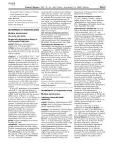 Federal Register / Vol. 70, No[removed]Friday, September 23, [removed]Notices Geographic Region: Maine to Florida. Dated: September 16, 2005. By order of the Maritime Administrator. Joel C. Richard, Secretary, Maritime Admi