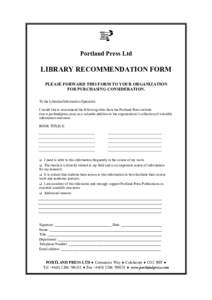 Portland Press Ltd  LIBRARY RECOMMENDATION FORM PLEASE FORWARD THIS FORM TO YOUR ORGANIZATION FOR PURCHASING CONSIDERATION. To the Librarian/Information Specialist: