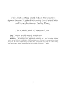 First Joint Meeting Brazil Italy of Mathematics Special Session: Algebraic Geometry over Finite Fields and its Applications to Coding Theory Rio de Janeiro, August 29 - September 02, 2016 Title: Two-point AG codes on the