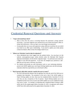 Credential Renewal Questions and Answers • “I log in and everything is blank” o Most of the time this issue is occurring because the password is being entered incorrectly. If you have forgotten your password you ma