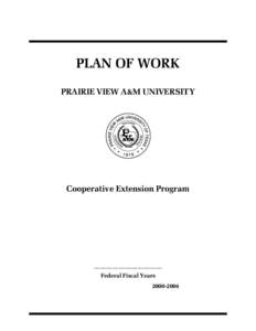 PLAN OF WORK PRAIRIE VIEW A&M UNIVERSITY Cooperative Extension Program  ______________________