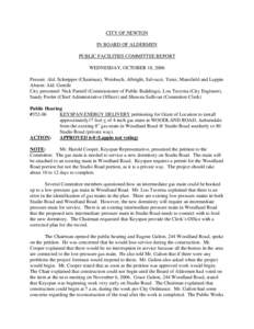 CITY OF NEWTON IN BOARD OF ALDERMEN PUBLIC FACILITIES COMMITTEE REPORT WEDNESDAY, OCTOBER 18, 2006 Present: Ald. Schnipper (Chairman), Weisbuch, Albright, Salvucci, Yates, Mansfield and Lappin Absent: Ald. Gentile