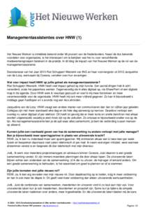 Managementassistentes over HNW (1)  Het Nieuwe Werken is inmiddels bekend onder 96 procent van de Nederlanders. Naast de dus bekende voordelen voor organisaties, is het interessant om te bekijken wat het nu voor verschil